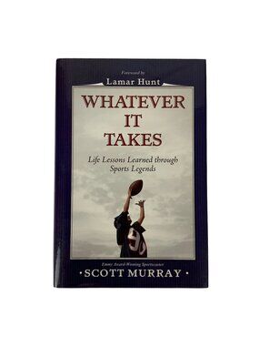 Whatever It Takes Life Lessons Learned Through Sports Legends Author Signed 2007
